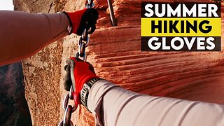 Summer Hiking Gloves (Why you NEED them)
