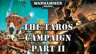 WARHAMMER 40K LORE: The Taros Campaign (TAU V IMPERIUM) Part 2