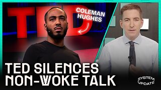 INTERVIEW: TED Censors Coleman Hughes Over “Racism” Accusations | SYSTEM UPDATE