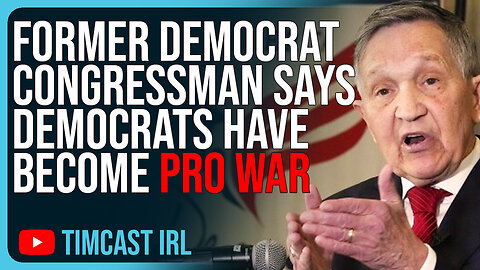 Former Democrat Congressman Says Democrats Have Become Pro War, They FLIPPED
