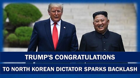 Former President Trump Faces Backlash for Congratulating North Korean Leader on WHO Admission
