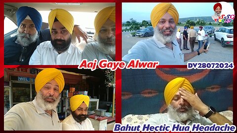 Aaj Gaye Alwar | Bahut Hectic Hua Headache DV28072024 @SSGVLogLife