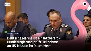 Deutsche Marine ist einsatzbereit – Bundesregierung prüft Teilnahme an US-Mission im Roten Meer