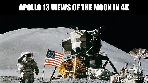 Apollo 13 Views of the Moon in 4K