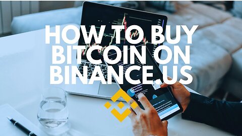 How To Buy Bitcoin On Binance.US - Step-by-Step Guide