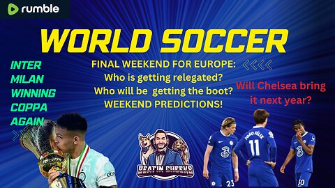 WORLD SOCCER - EXCITING LAST WEEKEND - WHO IS GETTING RELEGATED? PLUS: DRAMA IN SOCIETY!