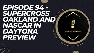 Episode 94 - Supercross Oakland and NASCAR 2023 Openers in Daytona