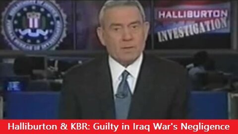 Halliburton & KBR: Guilty in Iraq War's Negligence