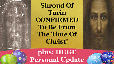 BIG Shroud Of Turin News AND Archbishop Vigano's Easter Message! Plus: HUGE Personal Update!
