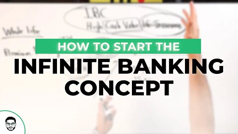 How To Start The Infinite Banking Concept