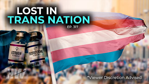 Episode 317: LOST IN TRANS NATION