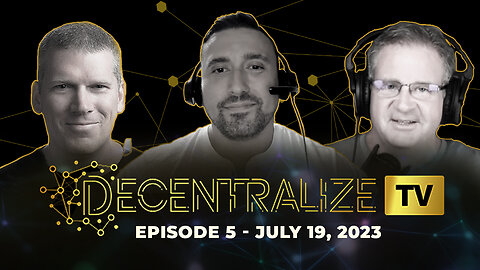 Decentralize.TV - Episode 5 - July 19, 2023 - Decentralize electricity and the power grid with Ryan Arriaga...