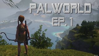 Palworld Ep. 1: The Beginning