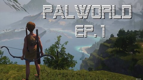 Palworld Ep. 1: The Beginning