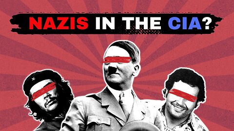 The CIA's Fourth Reich. Infamous Nazi Butchers and the CIA Criminal Empire 8-7-2023
