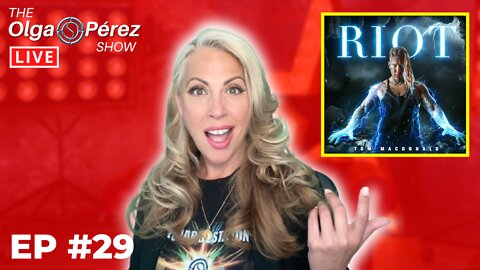 Tom MacDonald "Riot" (REACTION) LIVE & More! | The Olga S. Pérez Show Episode #29