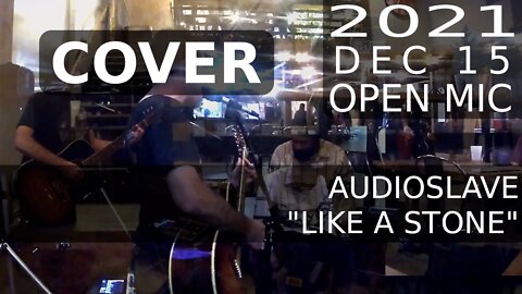 Audioslave "Like a Stone" (World of Dust open mic cover)