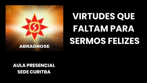 VIRTUDES QUE FALTAM PARA SERMOS FELIZES