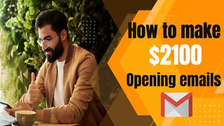 MAKE $2100+ opening Emails (How to earn money online fast)