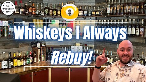 9 Whiskeys I always rebuy!