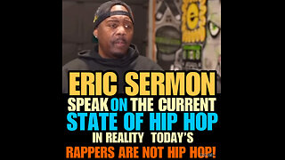 Eric Sermon on the status of Hip Hop today!!