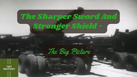 WW2 in Focus: The Sharper Sword and Stronger Shield | Military Documentary