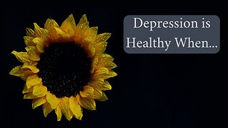 Depression as a Healthy Adaptation
