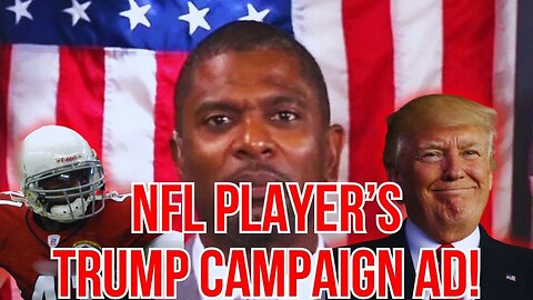 Must Watch: NFL Player's TRUMP Campaign Ad!