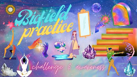 Biofield Practice challenge and awareness