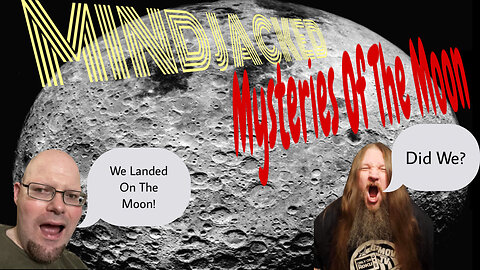 We Landed On The Moon…Or Did We? Mysteries Of The Moon MINDJACKED Conspiracy Podcast
