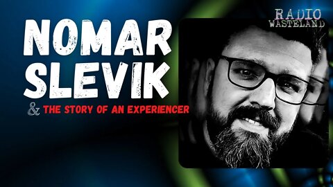 Nomar Slevik & The Story of an Experiencer