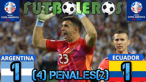 Copa America 2024-Cuartos de Final-(Argentina 1(4) vs. Ecuador 1(2))