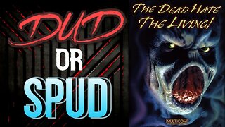 DUD or SPUD - The Dead Hate The Living | MOVIE REVIEW