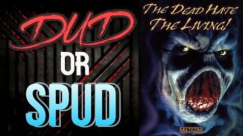DUD or SPUD - The Dead Hate The Living | MOVIE REVIEW