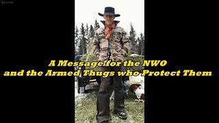 A Message for the NWO and the Armed Thugs who Protect Them