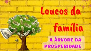 A ÁRVORE DA PROSPERIDADE - LEI DA ATRAÇÃO - LOUCOS DA FAMÍLIA - EP 01 #leidaatração #gratidão