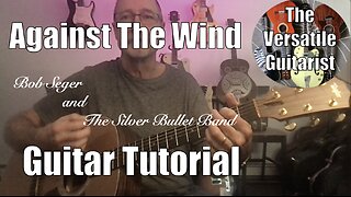 Against The Wind by Bob Seger - Guitar Lesson - Chord diagrams - Strumming Patterns -