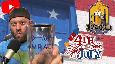 Happy 4th of July Ham Radio Happy Hour!