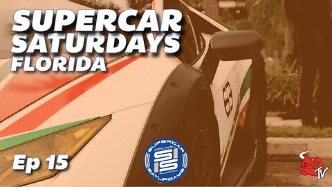 Supercar Saturdays Florida Episode #15