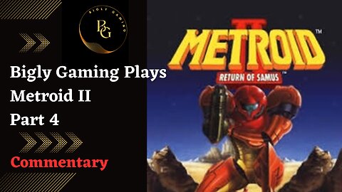 Metroids, Missiles, and Space Jump - Metroid II Part 4