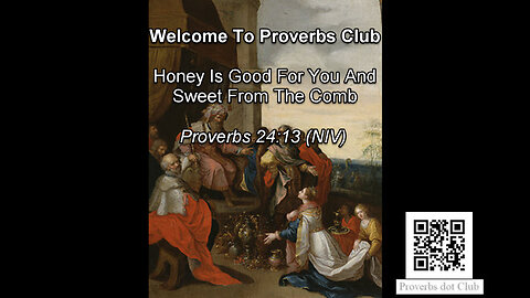 Honey Is Good For You And Sweet From The Comb - Proverbs 24:13