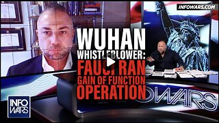 Wuhan Whistleblower Proves Fauci Ran COVID Gain of Function Operation