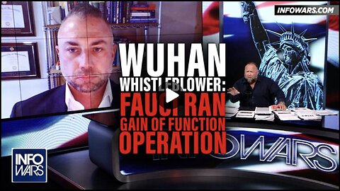 Wuhan Whistleblower Proves Fauci Ran COVID Gain of Function Operation