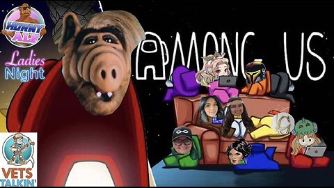 Alf's Sunday Gaming Mayhem - Among Us (Ladies Night Special)