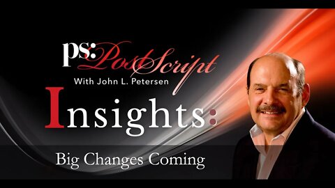 PostScript Insight - Big Changes Coming