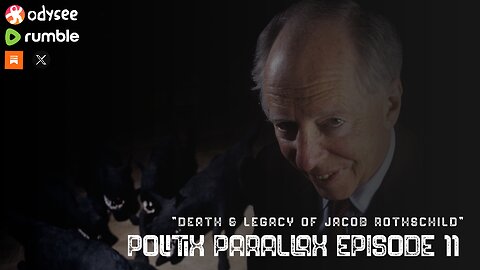 PolitiX ParallaX 11 | Short | "Death & Legacy Of Jacob Rothschild"