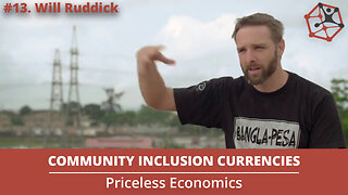 Community Inclusion Currencies | Priceless Economics #13 W/ Will Ruddick