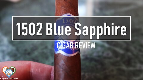1502 BLUE SAPPHIRE - CIGAR REVIEWS by CigarScore