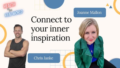 Connect to Your Inner Inspiration with Joanne Mallon - Health in the Real World with Chris Janke