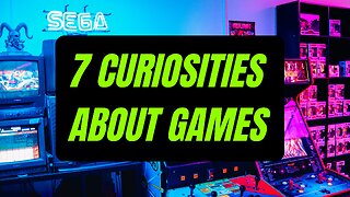 7 CURIOSITIES ABOUT GAMES!
